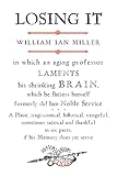 Losing It: In which an Aging Professor laments his shrinking Brain...