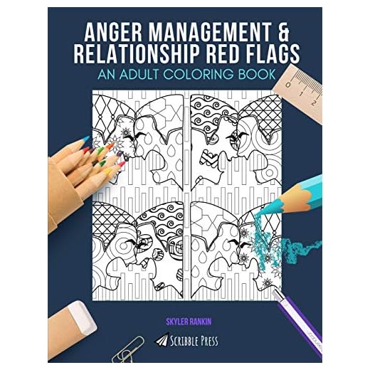 ANGER MANAGEMENT & RELATIONSHIP RED FLAGS: AN ADULT COLORING BOOK: An Awesome Coloring Book For Adults