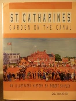 Hardcover St. Catharines: Garden on the Canal Book