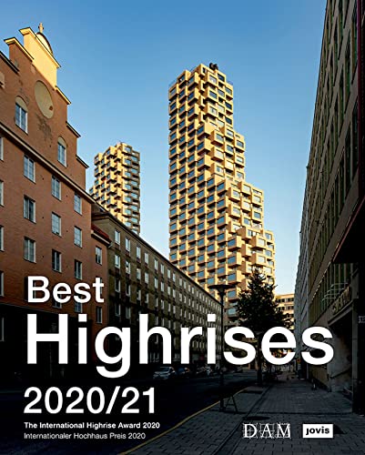 Best Highrises 2020/21: The International Highrise Award 2020: Internationaler Hochhaus Preis 2020