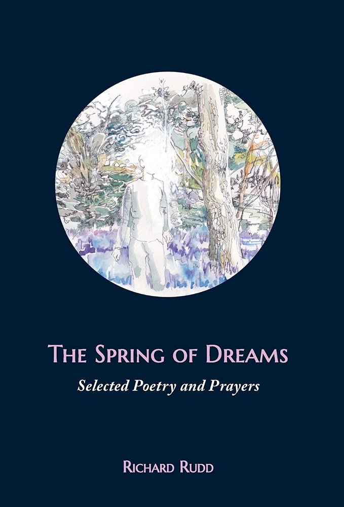 The Spring of Dreams: Selected Poetry and Prayers