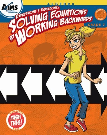 Solving Equations By Working Backwards: AIMS Education Foundation ...