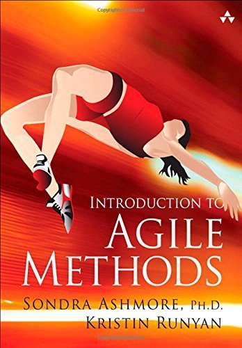 Introduction to Agile Methods by Sondra Ashmore Ph.D. (2014-07-03)