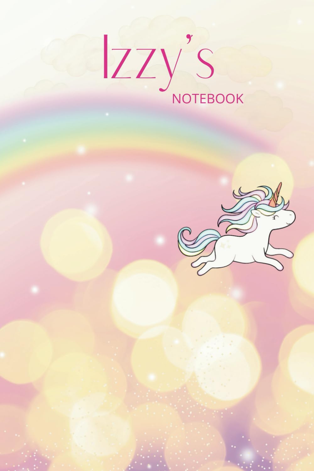 Izzy's Notebook: A Magical Unicorn Diary Personalised for You