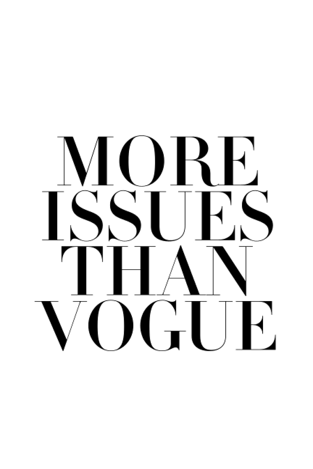 More Issues than Vogue (White) Notebook: Motivational & Inspirational Notebook/Journal for Writing: 6"x9" 120 pages + Ruled Pages (Witty Notebooks)