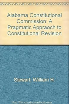 Hardcover The Alabama Constitutional Commission: A pragmatic approach to constitutional revision Book