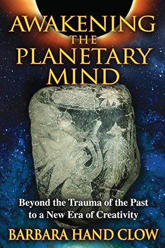 [Awakening the Planetary Mind: Beyond the Trauma of the Past to a New Era of Creativity] [By: Clow, Barbara Hand] [September, 2011]