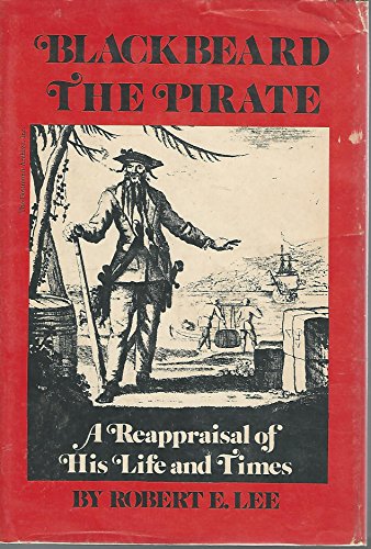 Blackbeard the Pirate: A Reappraisal of His Lif... B0006CES32 Book Cover