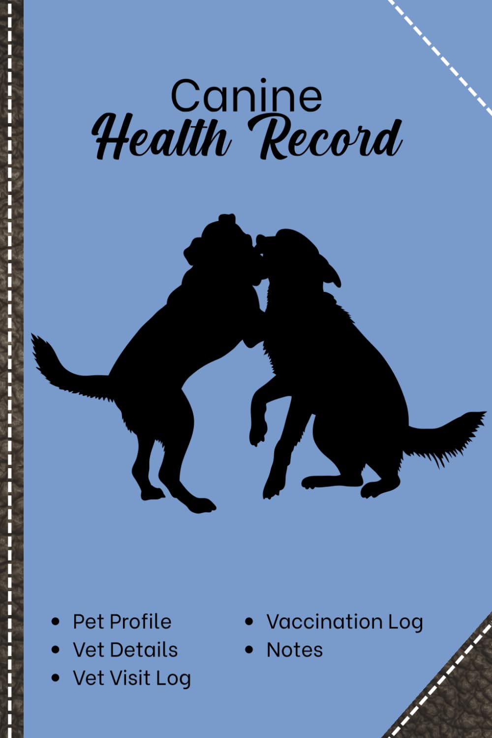 Canine health record: Pet Vaccination, Vet Visit & Medical Logbook for Dogs, Track your dog’s vaccinations, vet appointments, medications, and overall health in one organized record book. Canine health record: Pet Vaccination, Vet Visit & Medical Logbook for Dogs, Track your dog’s vaccinations, vet appointments, medications, and overall health in one organized record book.