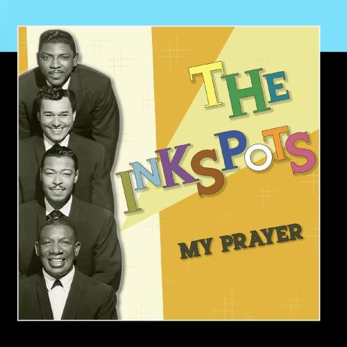 The Ink Spots My Prayer Music