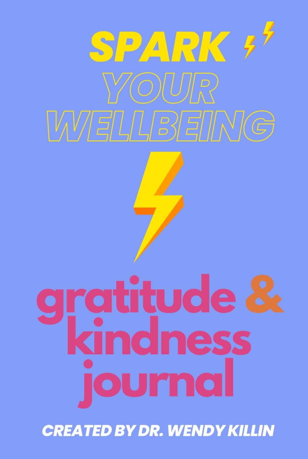 SPARK YOUR WELLBEING: GRATITUDE & KINDNESS JOURNAL