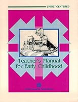 Christ-Centered Teacher's Manual for Early Childhood B003UJFPP8 Book Cover