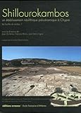 shillourokambos tome 1: UN ETABLISSEMENT NEOLITHIQUE PRE-CERAMIQUE A CHYPRE (DIFFUSION ERRANCE)