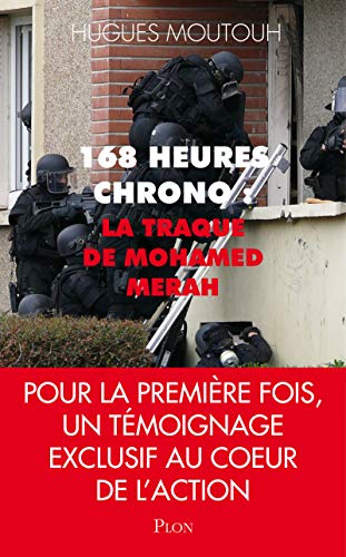 Télécharger 168 heures chrono: la traque de Mohamed Merah livre En ligne
