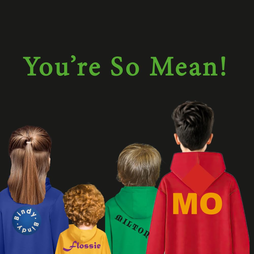 You're So Mean!