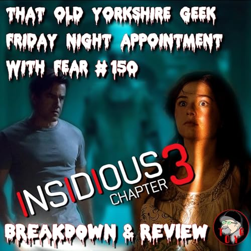 Page de couverture de TOYG! Friday Night Appointment With Fear No.150 - Insidious Chapter 3 (2015) Breakdown and Review - SPOILERS