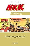  Nick ePiccolo-Comic 33: In den Sümpfen der Ork (Nick Piccolo 1-50)
