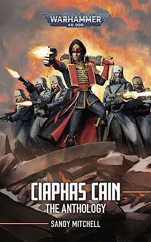 Ciaphas Cain: The Anthology (Ciaphas Cain: Warhammer 40,000) (English Edition) - Mitchell, Sandy