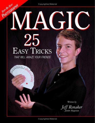 Magic: 25 Easy Tricks That Will Amaze Your Friends