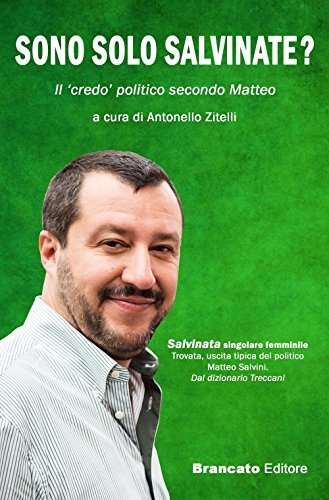 Preisvergleich Produktbild Sono solo salvinate Il «credo» politico secondo Matteo