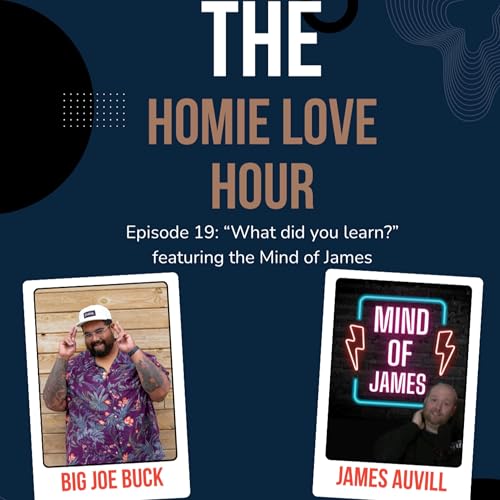Episode 19: "What did you learn?" feat. James Auvill