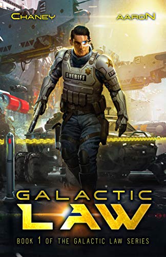 Galactic Law: A Military Scifi Thriller (The Galactic Law Series Book 1)