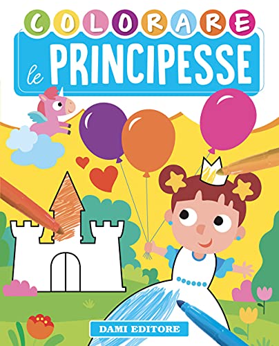 Colorare le principesse. Ediz. illustrata