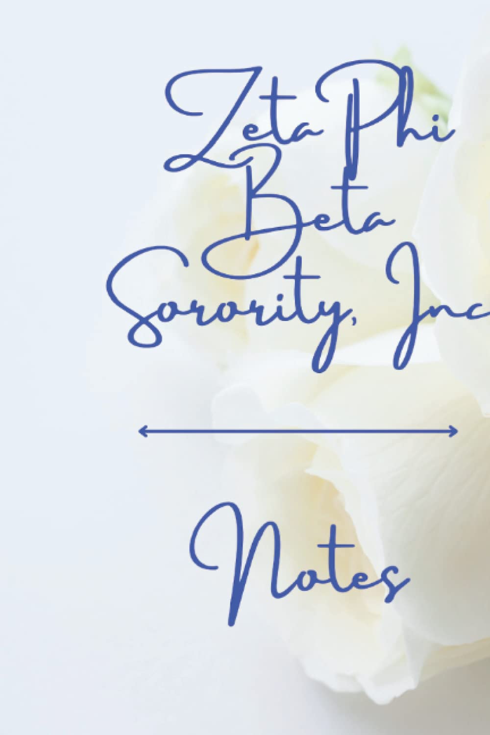 Zeta Phi Beta Sorority, Inc Notebook: Rose