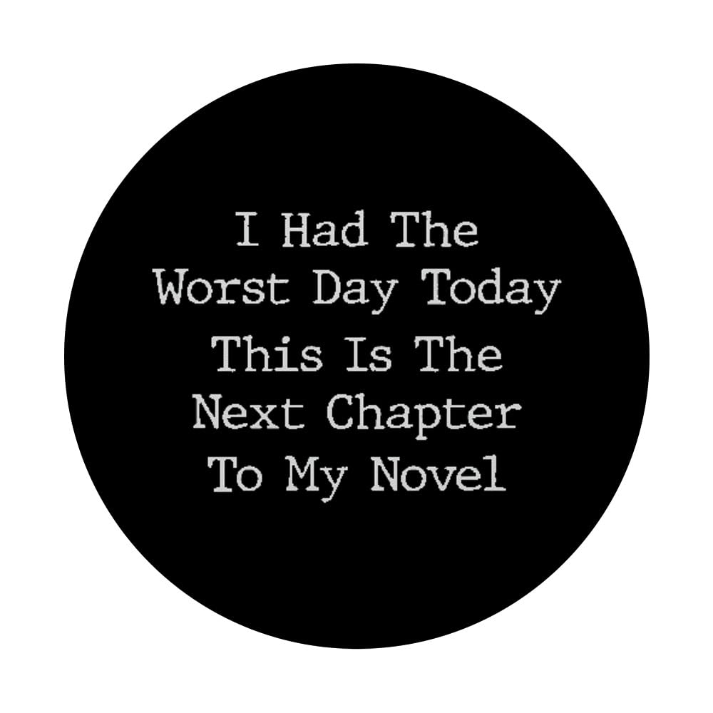 I Had The Worst Day Today This Is The Next Chapter PopSockets Swappable PopGrip, Black - Image 3