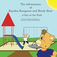 The Adventures of Kayden Kangaroo and Brody Bear A Day at the Park 0692460659 Book Cover