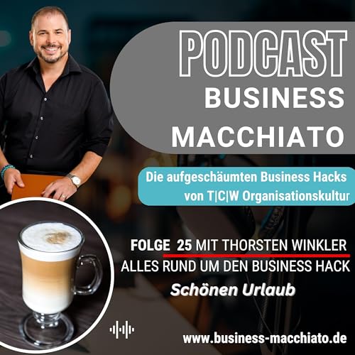 Folge 25 - Business Macchiato - Sch&ouml;nen Urlaub