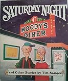 Saturday Night at Moody's Diner Other Stories