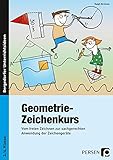  Geometrie-Zeichenkurs: Vom freien Zeichnen zur sachgerechten Anwendung der Zeichengeräte (3. und 4. Klasse)