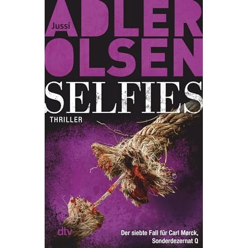 Selfies: Der siebte Fall für Carl Mørck, Sonderdezernat Q, Thriller (Carl-Mørck-Reihe, Band 7)