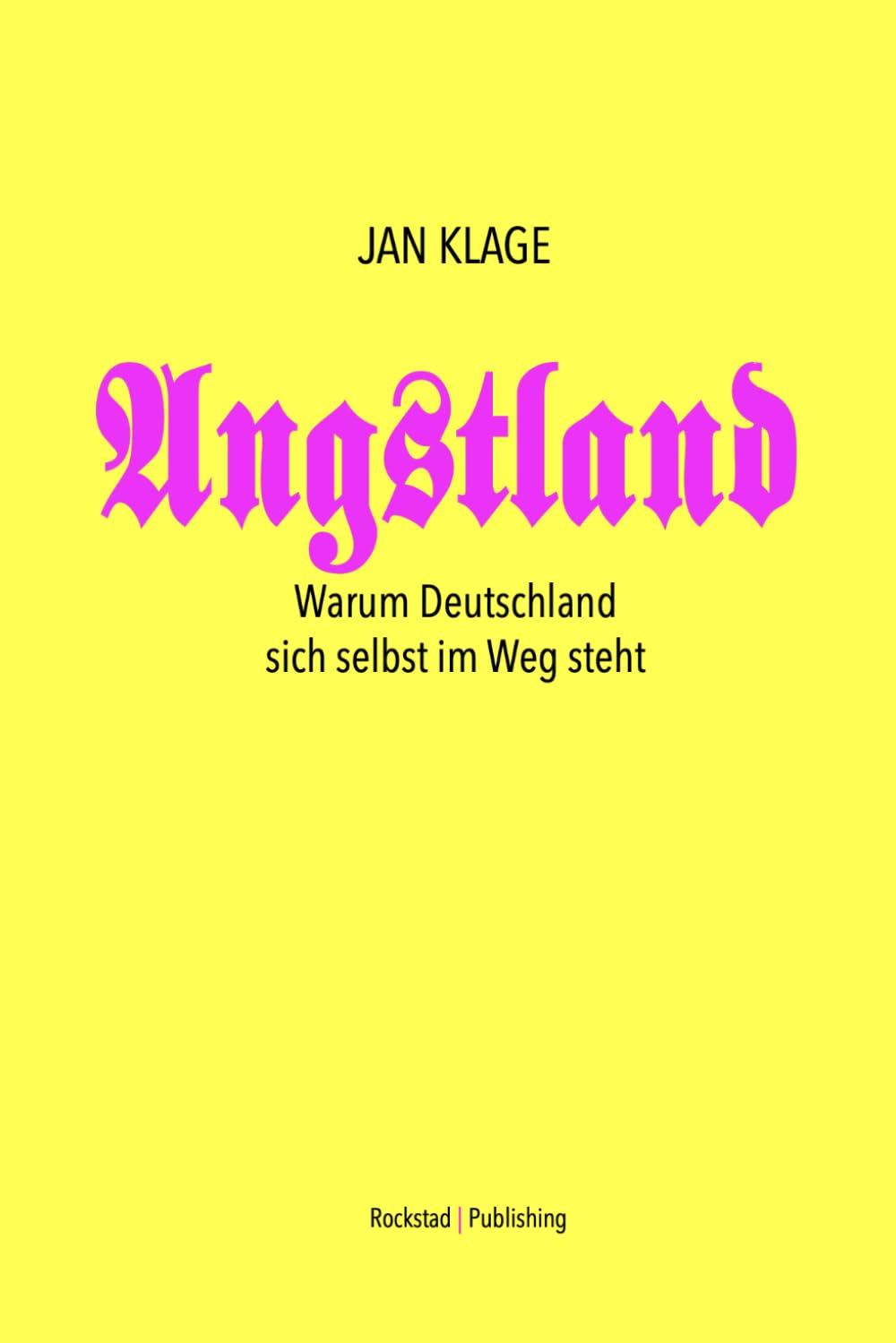 Angstland: Warum Deutschland sich selbst im Weg steht