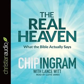 The Real Heaven Audiolibro Por Chip Ingram, Lance Witt arte de portada