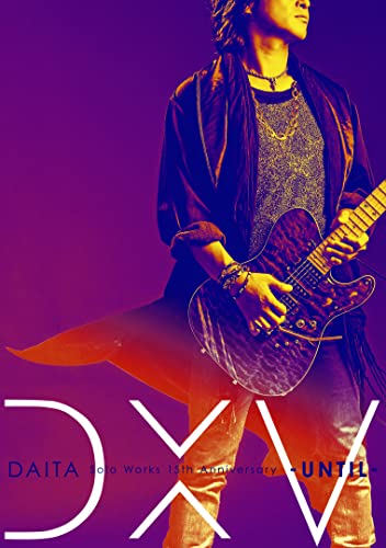 DAITA Solo Works 15th Anniversary - UNTIL - DVD