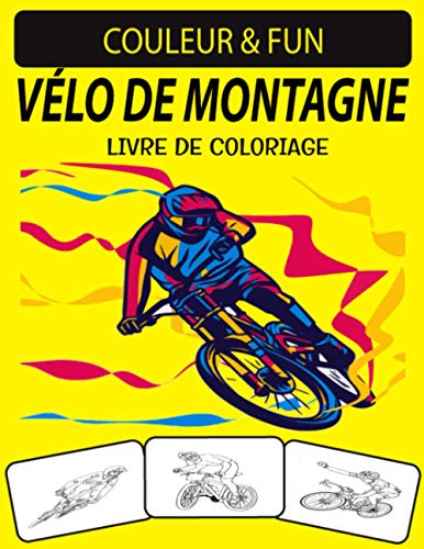 VÉLO DE MONTAGNE LIVRE DE COLORIAGE: Un excellent livre de coloriage de vélo de montagne pour les tout-petits, les enfants d'âge préscolaire et les enfants