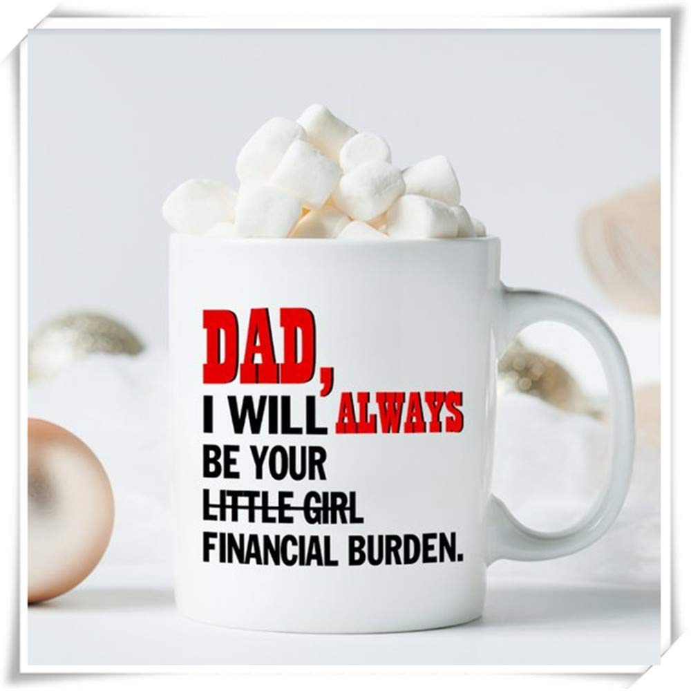 dad i will always be your little girl financial burden mug
