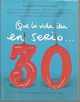 Que la vida iba en serio......