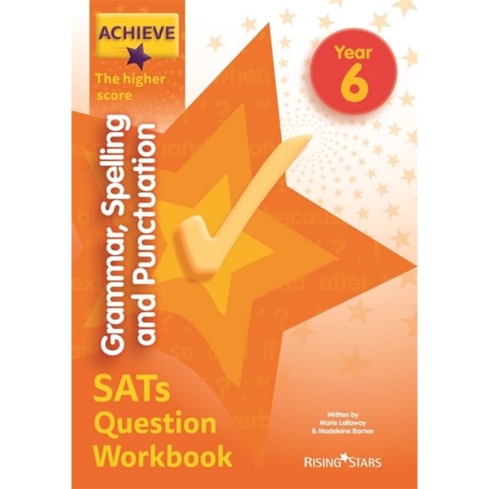 Achieve Grammar, Spelling and Punctuation SATs Question Workbook The Higher Score Year 6 (Achieve Key Stage 2 SATs Revision)