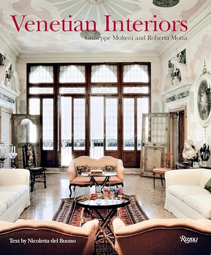 Venetian Interiors: 50 Irreplaceable Sites To Discover, Explore, and Champion