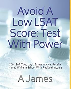 Paperback Avoid A Low LSAT Score: 100 LSAT Tips, Logic Games Advice, Receive Money While In School With Residual Income Book
