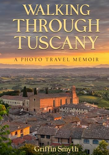 Walking Through Tuscany: A Photo Travel Memoir on the Via Francigena - image 1