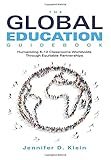 Global Education Guidebook: Humanizing K-12 Classrooms Worldwide Through Equitable Partnerships (How to Promote Multicultural Education and Nurture Global Citizens)