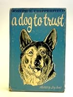 A Dog to Trust The Saga of a Seeing-Eye Dog B0007E1QSO Book Cover