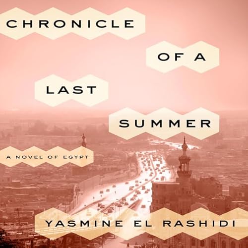 Chronicle of a Last Summer Audiolibro Por Yasmine El Rashidi arte de portada