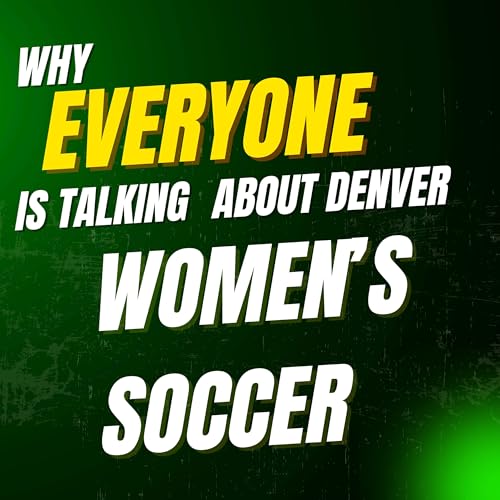 The Rise of Women's Soccer in Denver