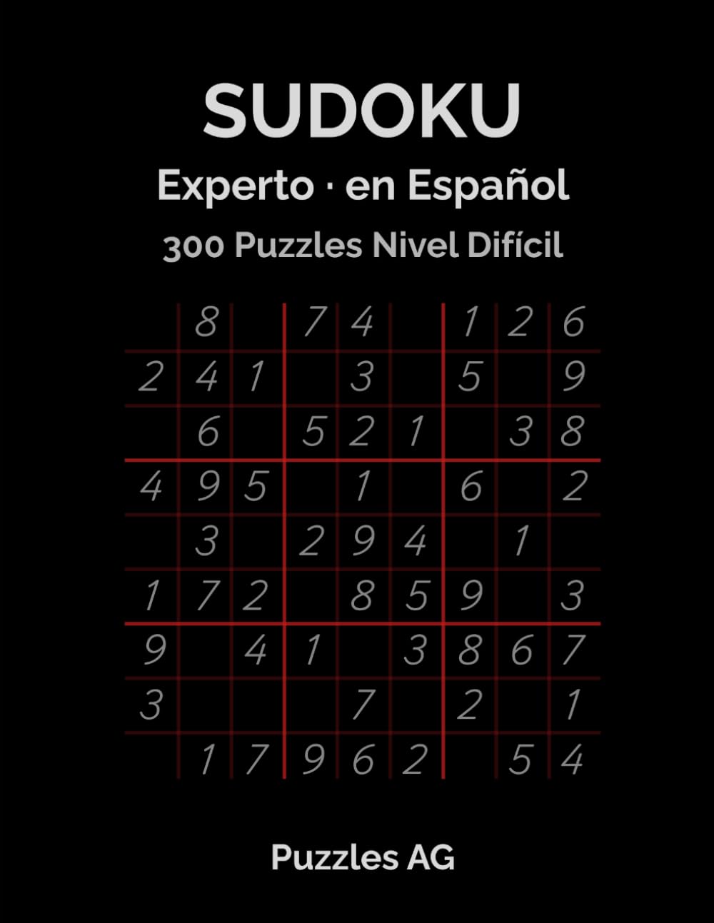 Sudoku Experto — El Gran Reto: 300 Puzzles Nivel Difícil con Soluciones (Sudoku en Español)