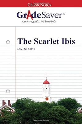 GradeSaver (TM) ClassicNotes: The Scarlet Ibis